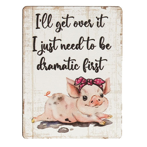 I Just Need to Be Dramatic Piggy Magnet