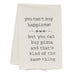 You Can't Buy Happiness Dish Towel