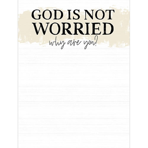 God Is Not Worried Why Are You Notepad