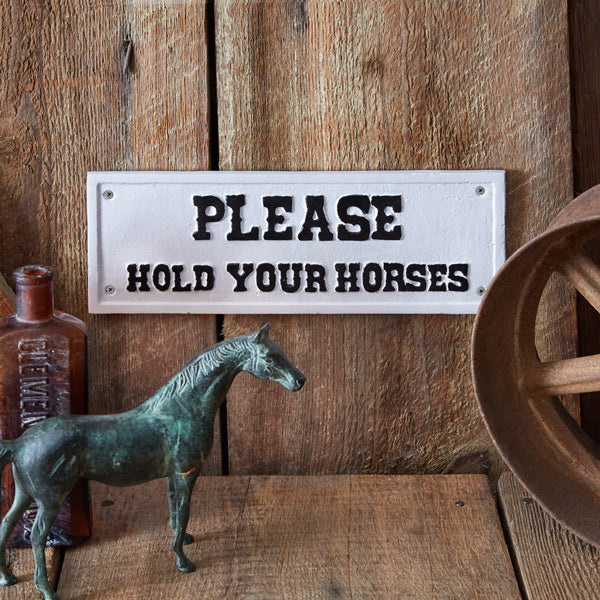 Hold Your Horses Cast Iron Wall Sign