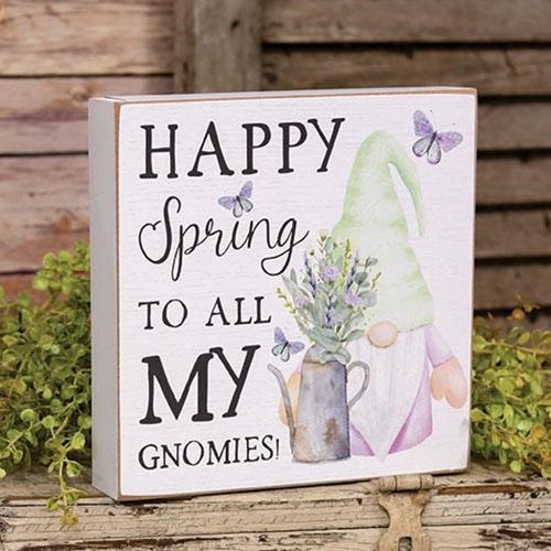 Happy Spring to All My Gnomies Box Sign