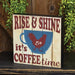 It's Coffee Time Rooster Cup Box Sign