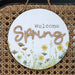 Welcome Spring Round Wildflowers Hanging Sign