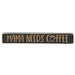 Mama Needs Coffee Engraved Block 12"