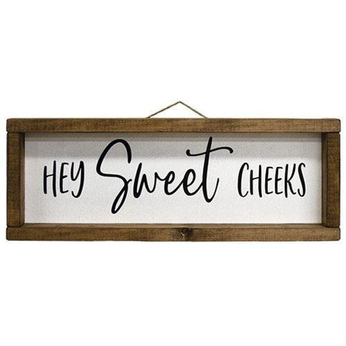 Hey Sweet Cheeks Framed Sign